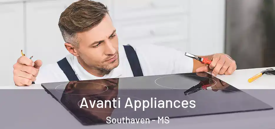  Avanti Appliances Southaven - MS
