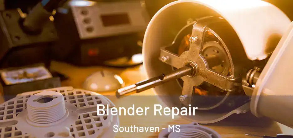  Blender Repair Southaven - MS