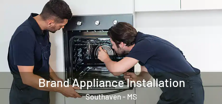  Brand Appliance Installation Southaven - MS