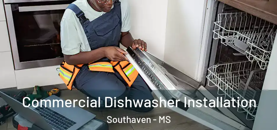  Commercial Dishwasher Installation Southaven - MS