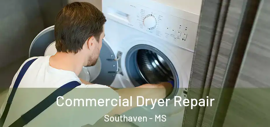  Commercial Dryer Repair Southaven - MS