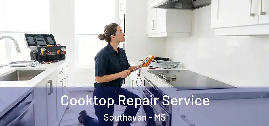  Cooktop Repair Service Southaven - MS