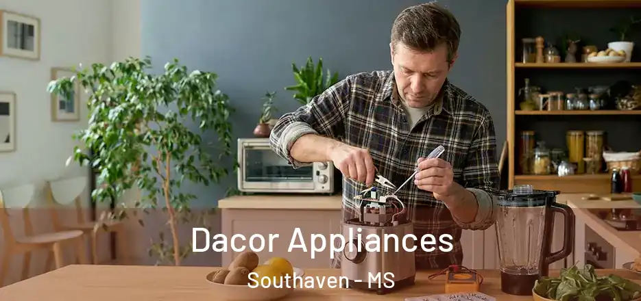 Dacor Appliances Southaven - MS