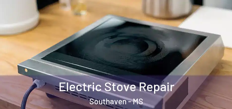 Electric Stove Repair Southaven - MS