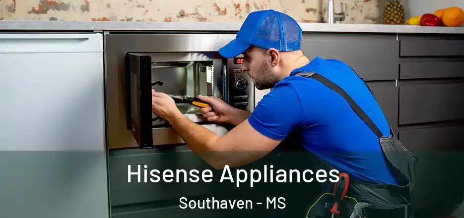  Hisense Appliances Southaven - MS