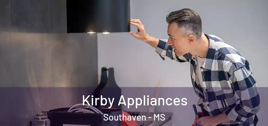  Kirby Appliances Southaven - MS