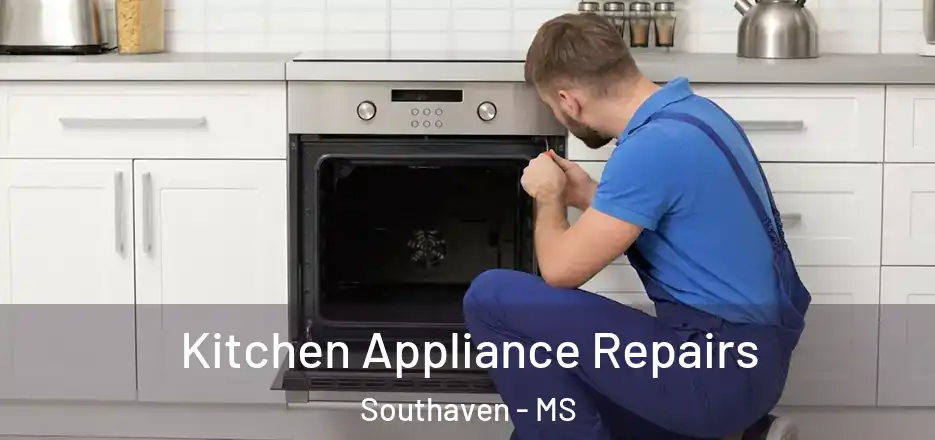 Kitchen Appliance Repairs Southaven - MS