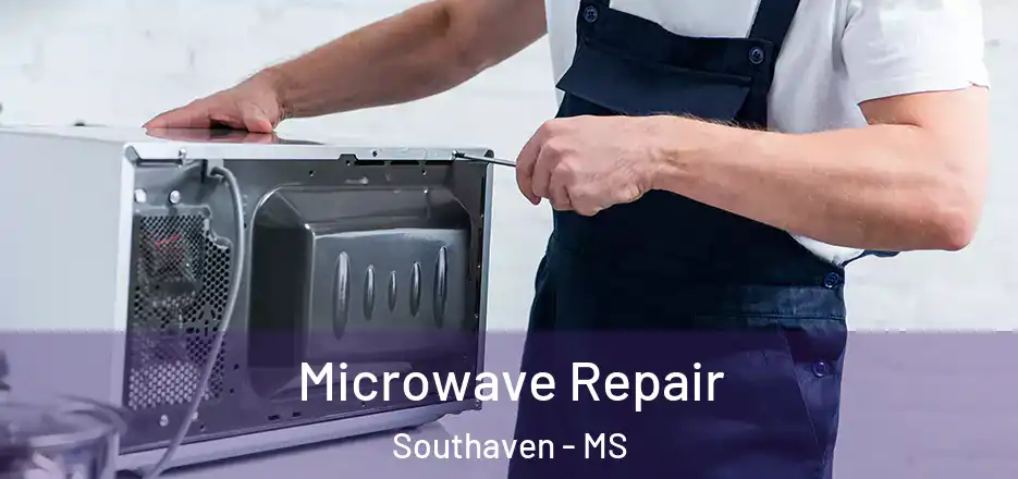 Microwave Repair Southaven - MS