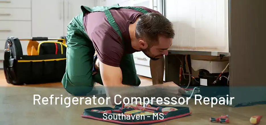 Refrigerator Compressor Repair Southaven - MS