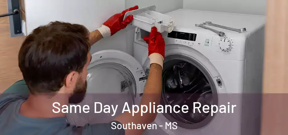 Same Day Appliance Repair Southaven - MS