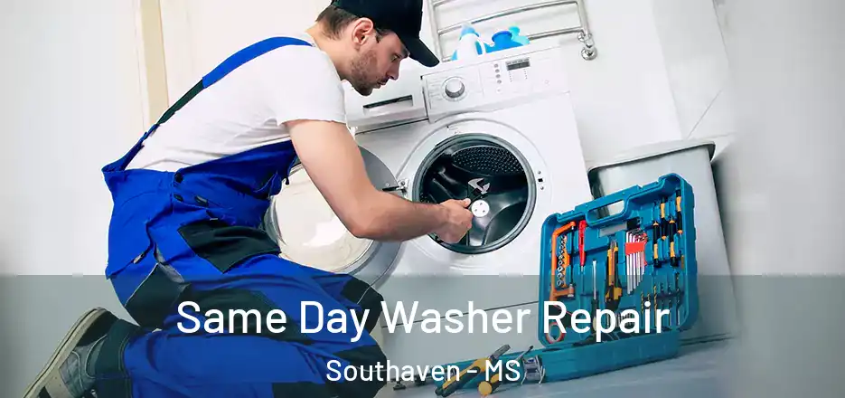 Same Day Washer Repair Southaven - MS