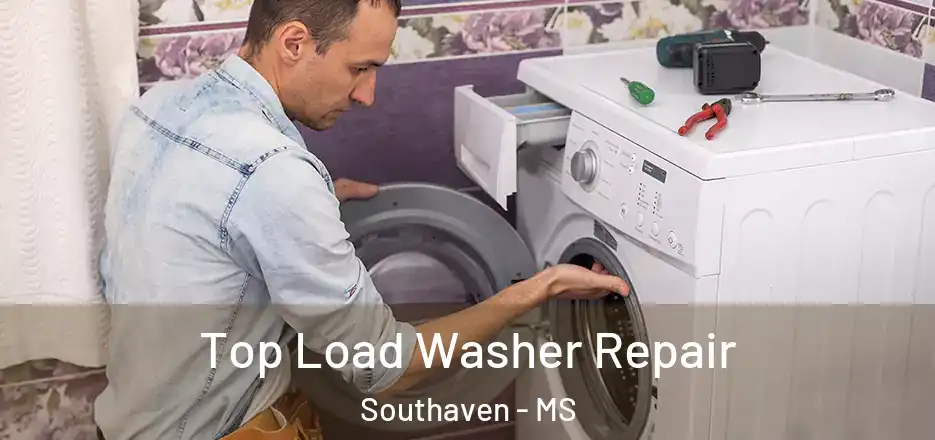 Top Load Washer Repair Southaven - MS