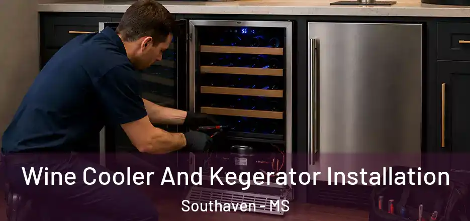  Wine Cooler And Kegerator Installation Southaven - MS
